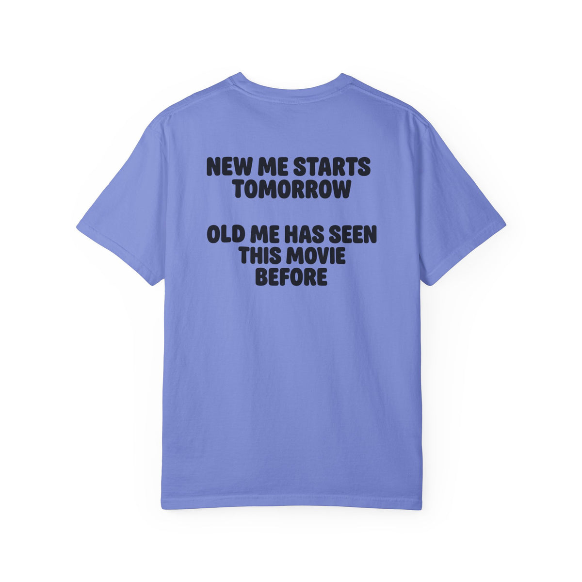 New Me Starts Tomorrow | Funny Back Print Tee | Comfort Colors
