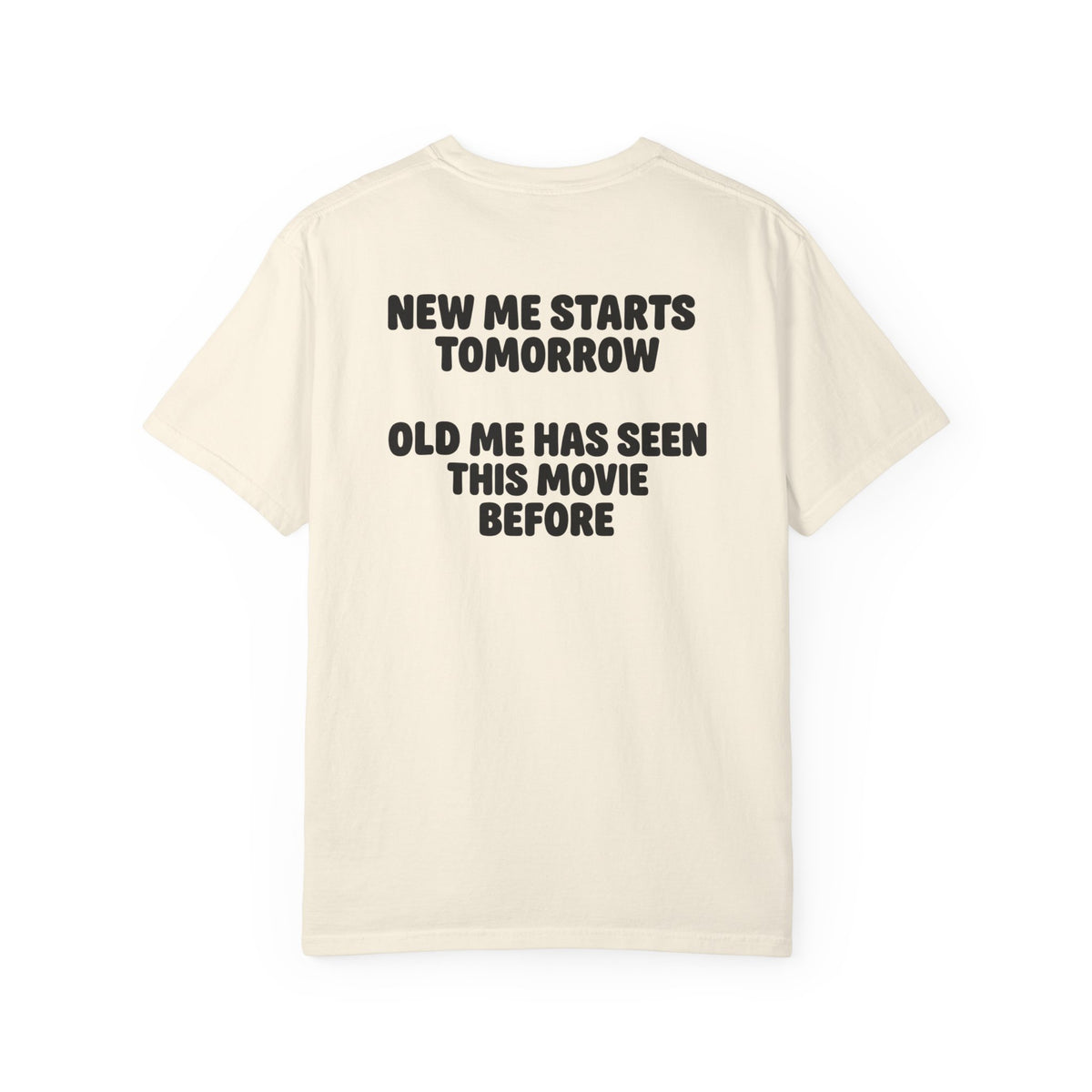 New Me Starts Tomorrow | Funny Back Print Tee | Comfort Colors