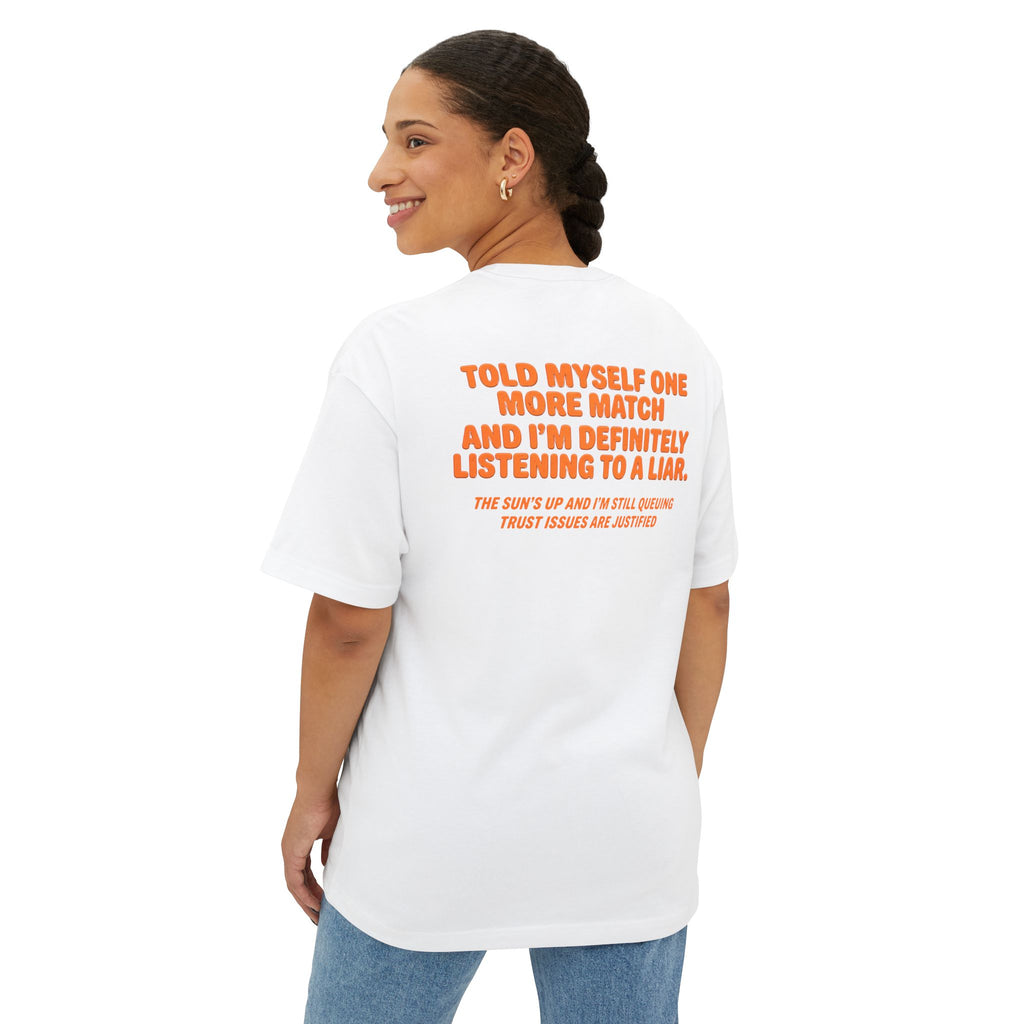 “Told Myself One More Match” Liar Tee | Funny Gamer Oversized Boxy T-Shirt